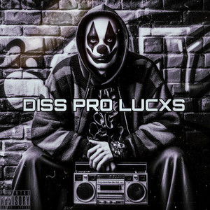 Diss Pro Lucxs (Explicit)