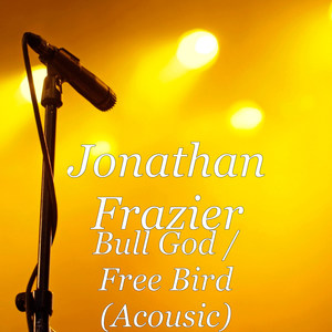 Bull God / Free Bird (Acousic)