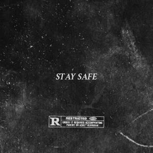 Stay Safe (Explicit)