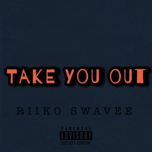 Take You Out (Explicit)