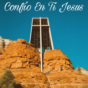 Confio En Ti Jesus