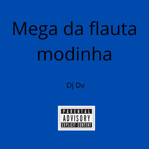 DJ DV - Mega da Flauta Modinha (Explicit)