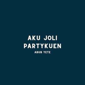 Aku Joli Partykuen