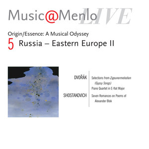 Music@Menlo Live '04: Origin / Essence: A Musical Odyssey, Vol. 5 (Russia - Eastern Europe II)