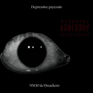 Depressive Psycosis (feat. A5wackem) (Explicit)