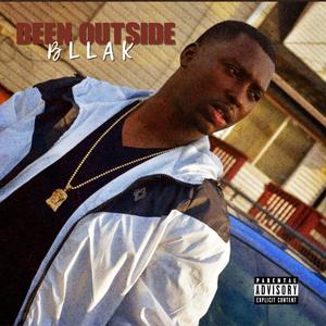 Been Outside (Explicit)