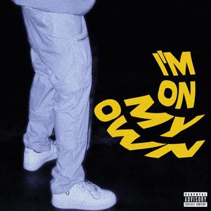 I'm On My Own (Explicit)