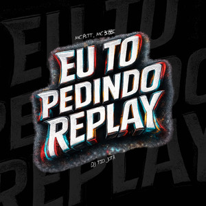 Eu to Pedindo Replay (Explicit)