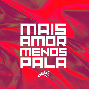 Mais Amor, Menos Pala (Explicit)