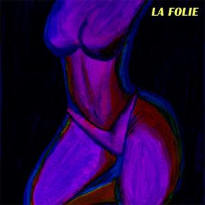 La Folie (Explicit)