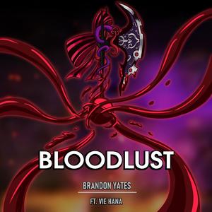 Bloodlust (feat. vie hana) [Vocal Version]