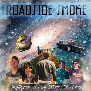 ROADSIDE SMOKE(feat. Lil Loopy, Ca$htro, EZR & Lil Blitz) (Explicit)