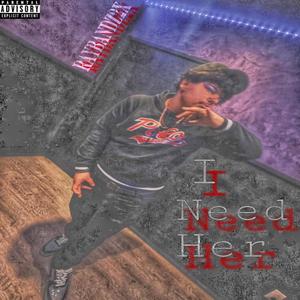 I Need Her (Explicit)