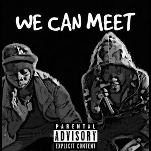 We Can Meet (feat. Capolandtray) (Explicit)