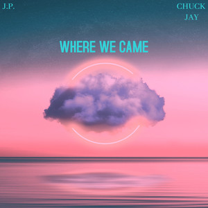 WHERE WE CAME (Explicit)