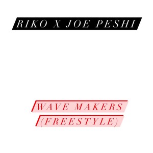 Wave Makers Freestyle (feat. Riko) (Explicit)