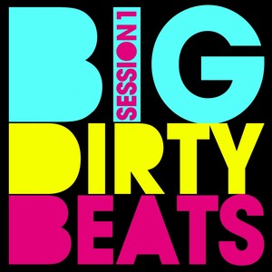 Big Dirty Beats: Session 1