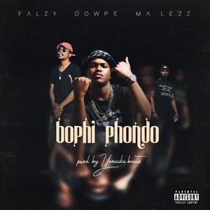 Bophi'Phondo(feat. Falzy & Malezz) (Explicit)