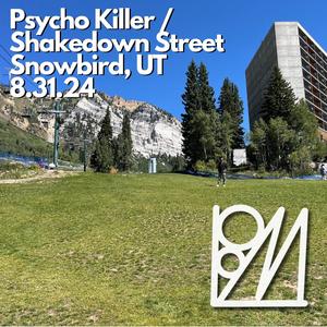 Psycho Killer (Snowbird, UT, 8.31.24)