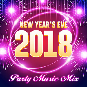 New Year's Eve 2018 - Party Music Mix