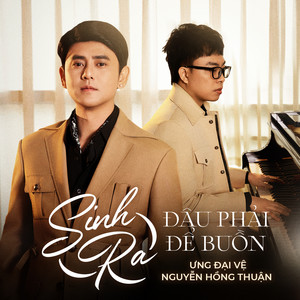 Sinh Ra Đâu Phải Để Buồn