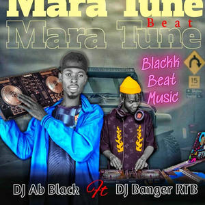 Mara Tune Beat (feat. DJ AB Blackk & DJ Banger)