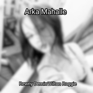 Arka Mahalle (Explicit)