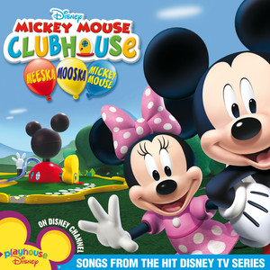 Mickey Mouse Clubhouse: Meeska, Mooska, Mickey Mouse (Songs from the TV Series)