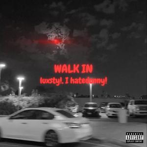 WALK IN (feat. ihatedonny) (Explicit)