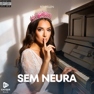 Sem Neura (Explicit)
