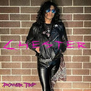 Chester - Power Trip