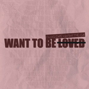 Want to Be Loved (Explicit)