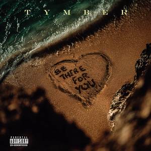 Be There For You (Explicit)