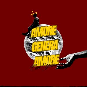 Amore Genera Amore