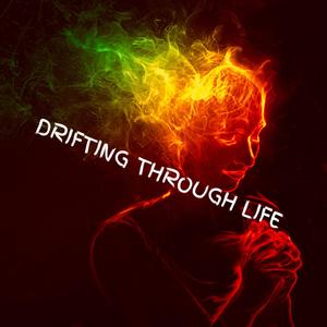 Drifting Through Life (Explicit)