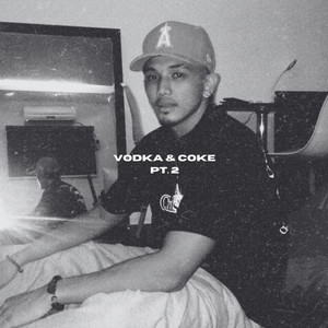 Vodka & Coke, Pt. 2 (Explicit)