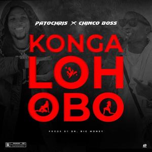 Konga Loh Obo (feat. Chinco Boss) [Explicit]