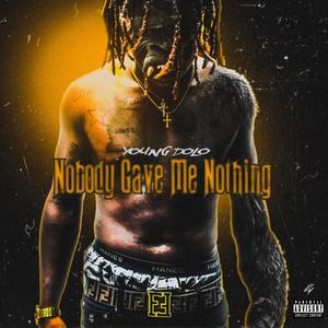 Nobody Gave Me Nothing (Explicit)