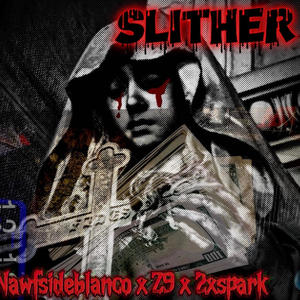 Slither (feat. NawfSideBlanco & 2xSpark) (Explicit)