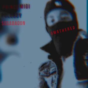 Smothered (feat. SosaDaDon & PoloBoy) (Explicit)