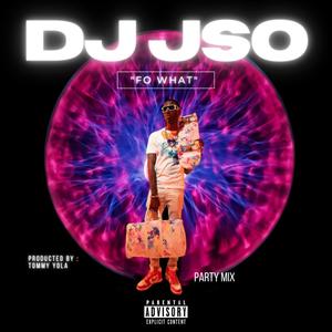 FO WHAT (DJ JSO Remix|Explicit)