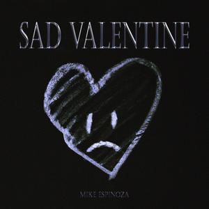 SAD VALENTINE