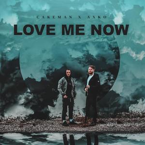 Love Me Now(feat. AxKo)