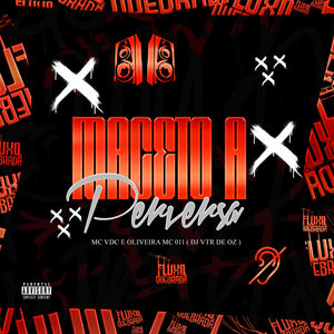 Maceto a Perversa (Explicit)