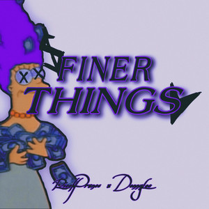 Finer Things (Explicit)