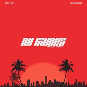 No Games (feat. Bwenaman) (Explicit)