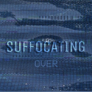 SUFFOCATING