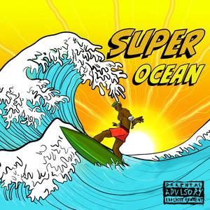Super Ocean (Explicit)