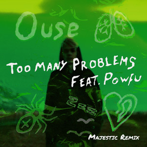 Too Many Problems (feat. Powfu) (Majestic Remix)