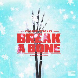 Break A Bone (Explicit)